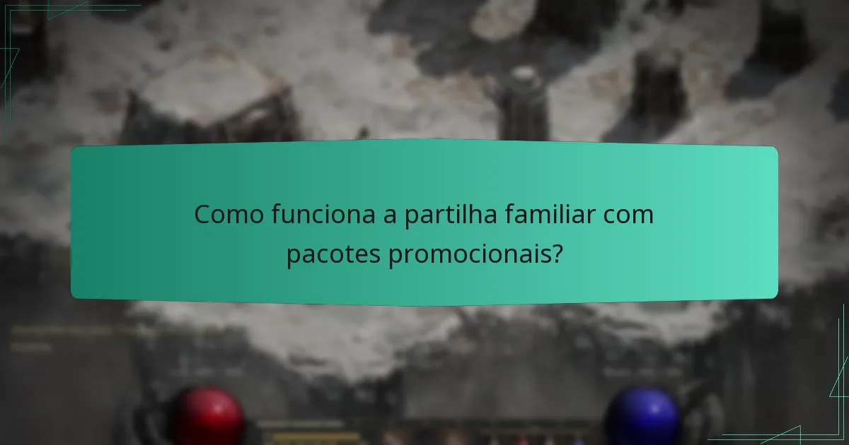 Como funciona a partilha familiar com pacotes promocionais?