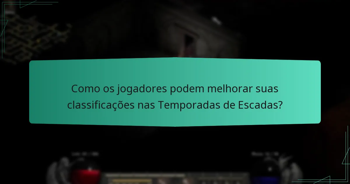Quem são os Melhores Jogadores nas Temporadas de Escadas?