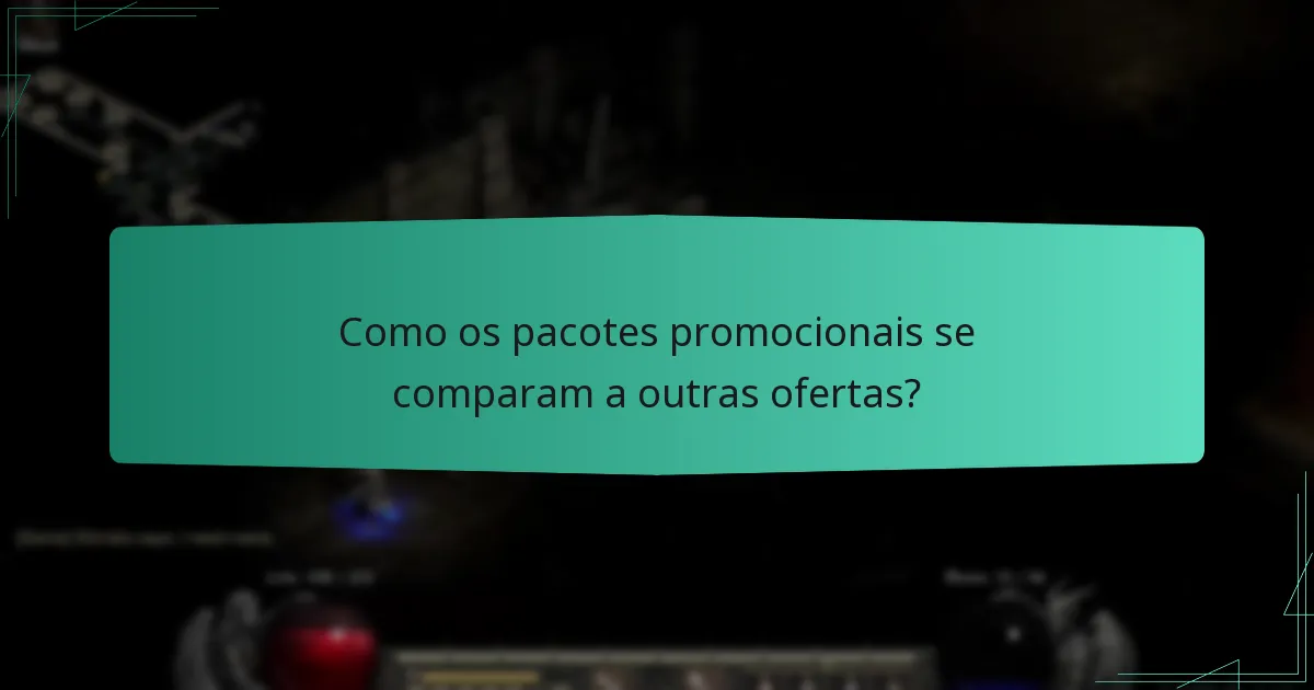Como os pacotes promocionais se comparam a outras ofertas?