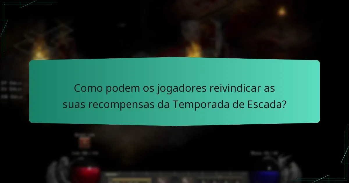 Como podem os jogadores reivindicar as suas recompensas da Temporada de Escada?
