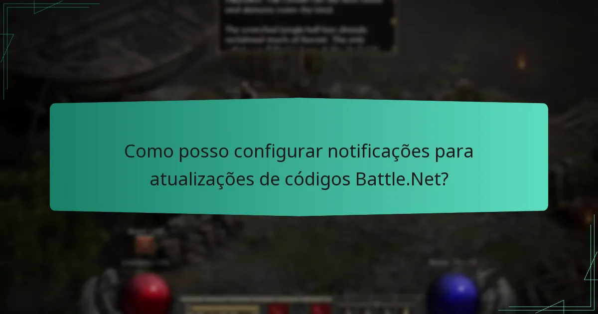 Como posso configurar notificações para atualizações de códigos Battle.Net?