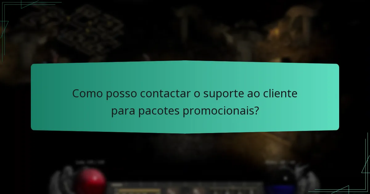 Como posso contactar o suporte ao cliente para pacotes promocionais?