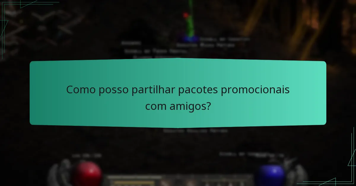 Como posso partilhar pacotes promocionais com amigos?