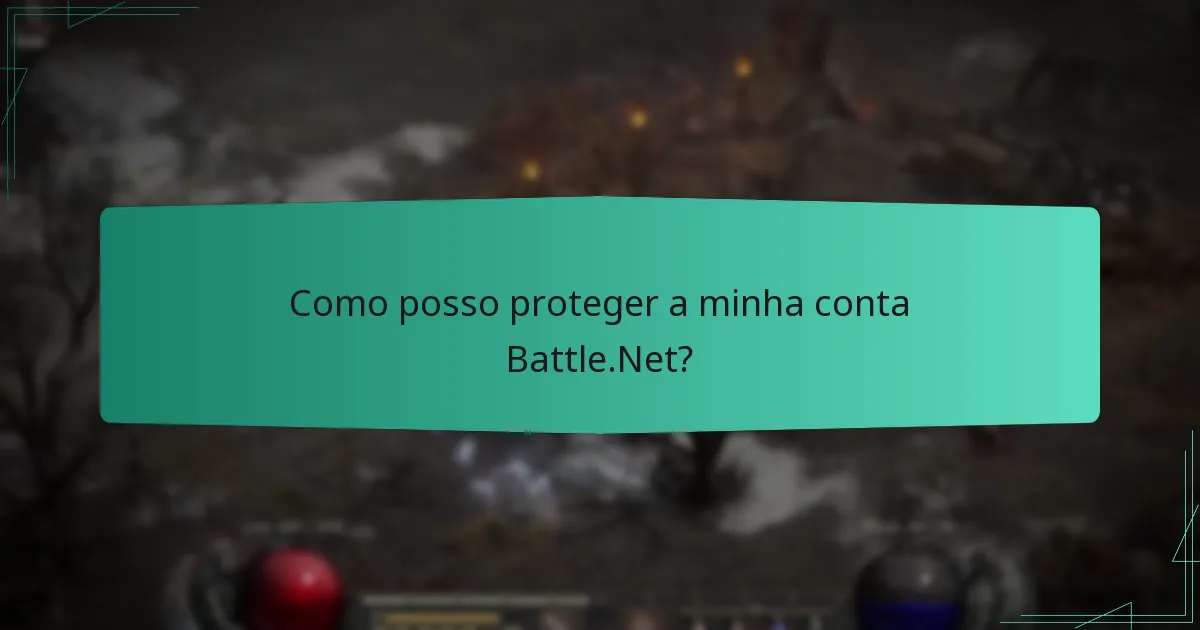 Como posso proteger a minha conta Battle.Net?