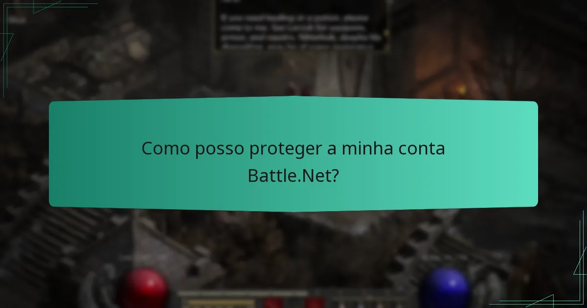 Como posso proteger a minha conta Battle.Net?