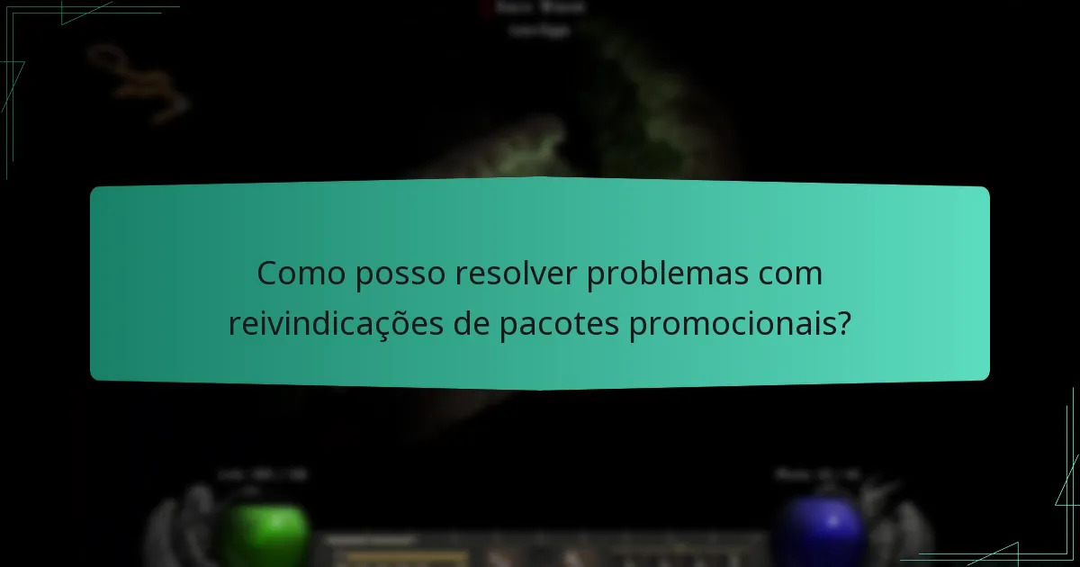 Como posso resolver problemas com reivindicações de pacotes promocionais?