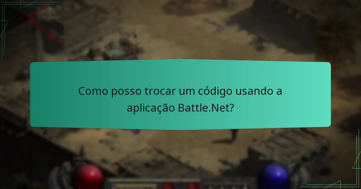 Como posso trocar um código usando a aplicação Battle.Net?