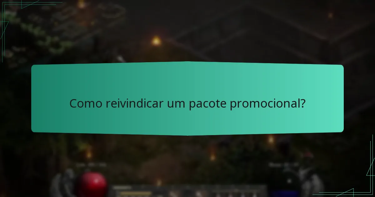 Como reivindicar um pacote promocional?