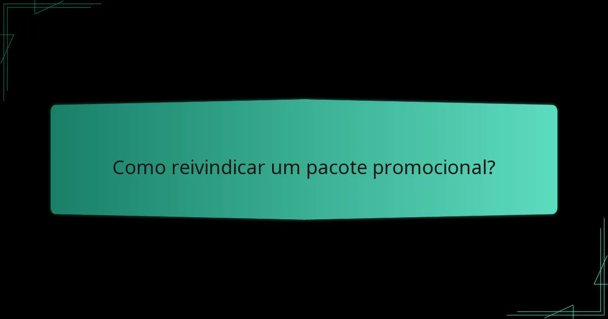 Como reivindicar um pacote promocional?