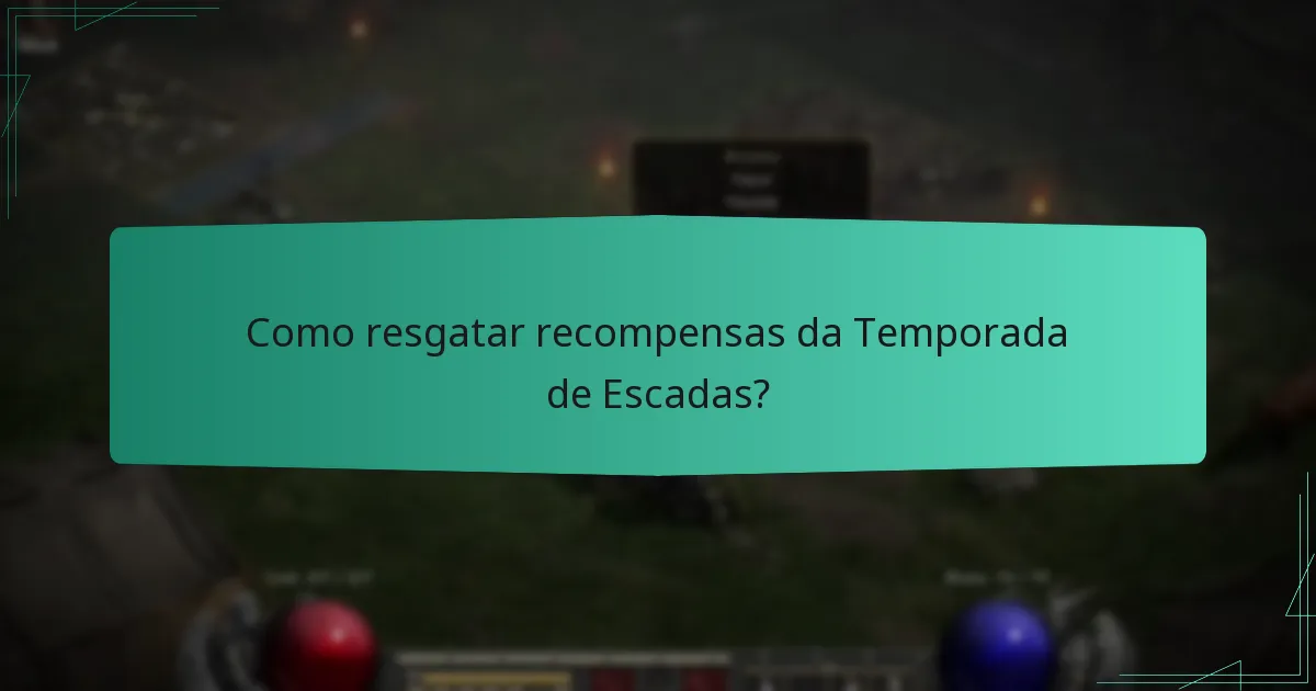 Como resgatar recompensas da Temporada de Escadas?