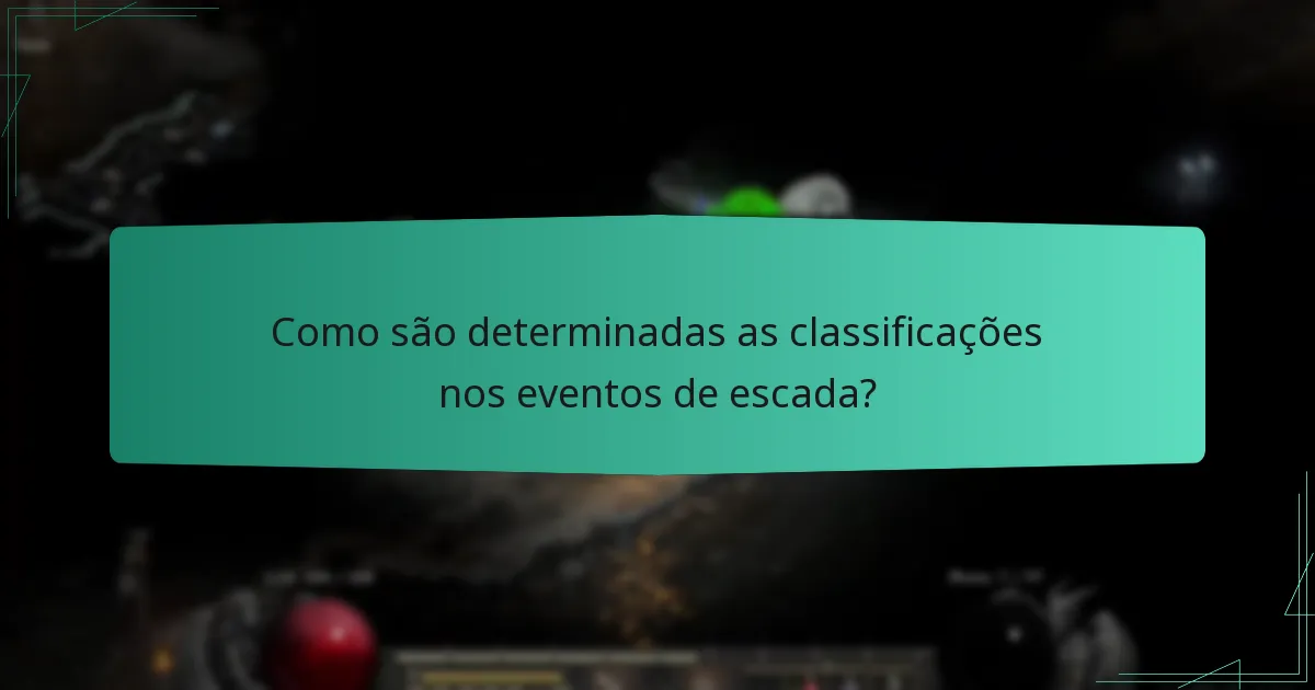 Como são determinadas as classificações nos eventos de escada?