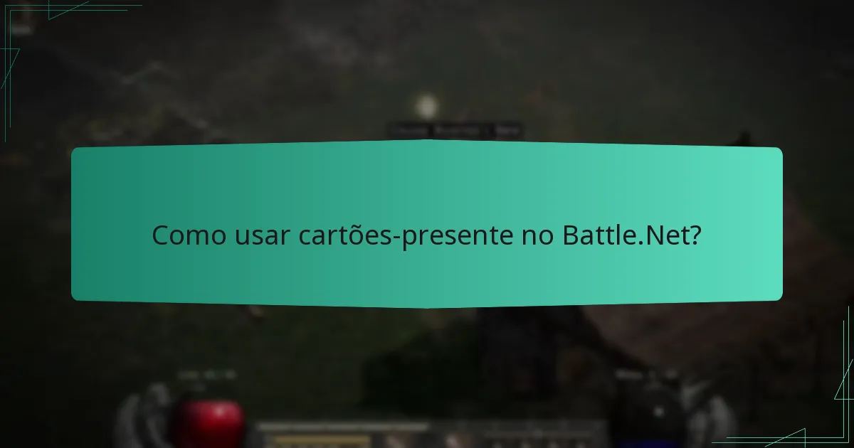 Como usar cartões-presente no Battle.Net?