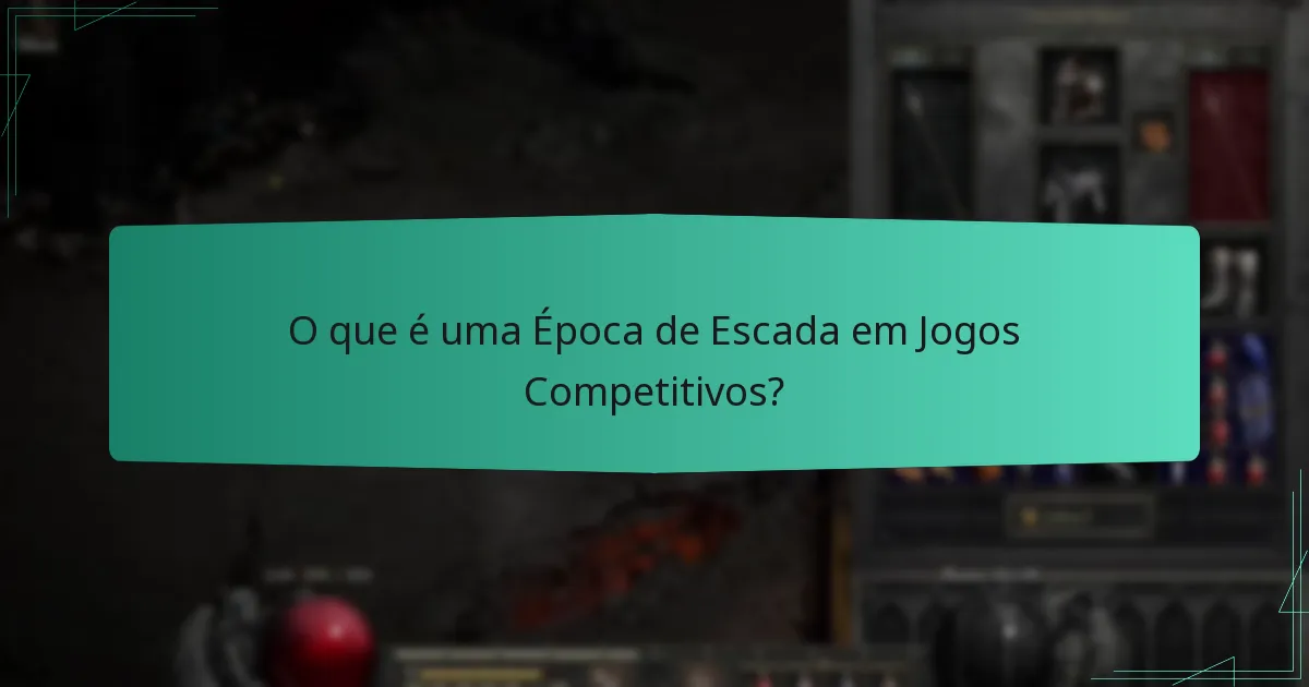 Quais são as Recompensas Baseadas em Habilidades nas Épocas de Escada?