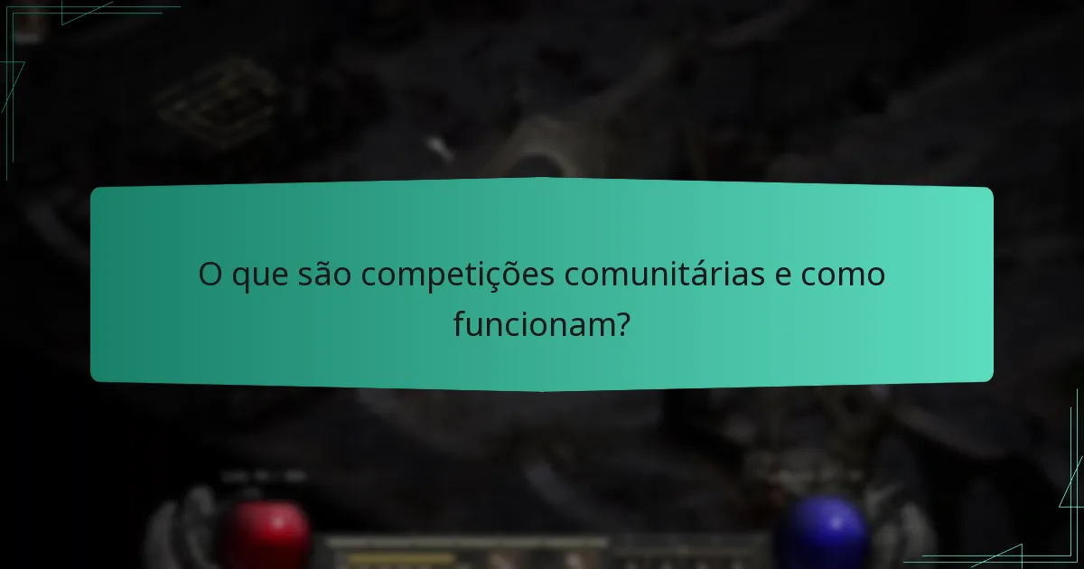O que são competições comunitárias e como funcionam?