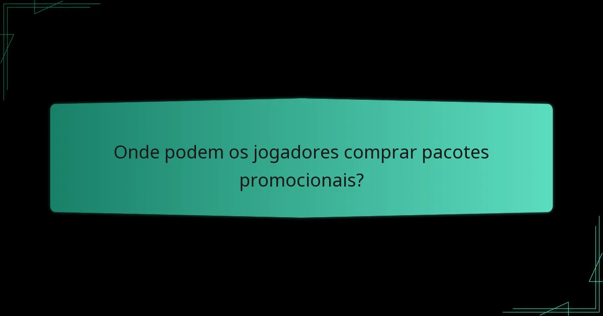 Onde podem os jogadores comprar pacotes promocionais?