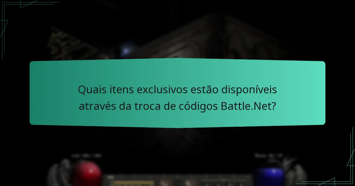 Quais itens exclusivos estão disponíveis através da troca de códigos Battle.Net?