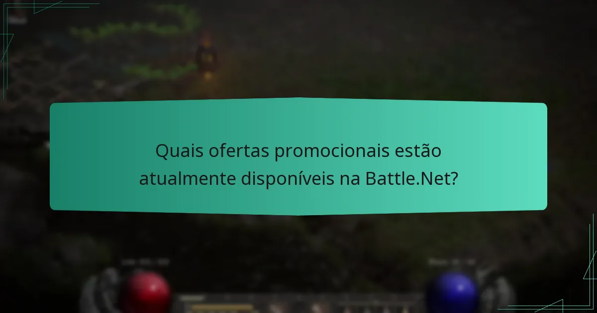 Quais ofertas promocionais estão atualmente disponíveis na Battle.Net?