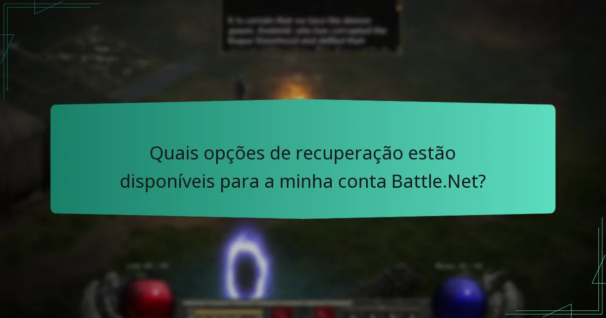 Quais opções de recuperação estão disponíveis para a minha conta Battle.Net?