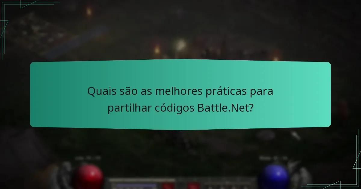 Quais são as melhores práticas para partilhar códigos Battle.Net?
