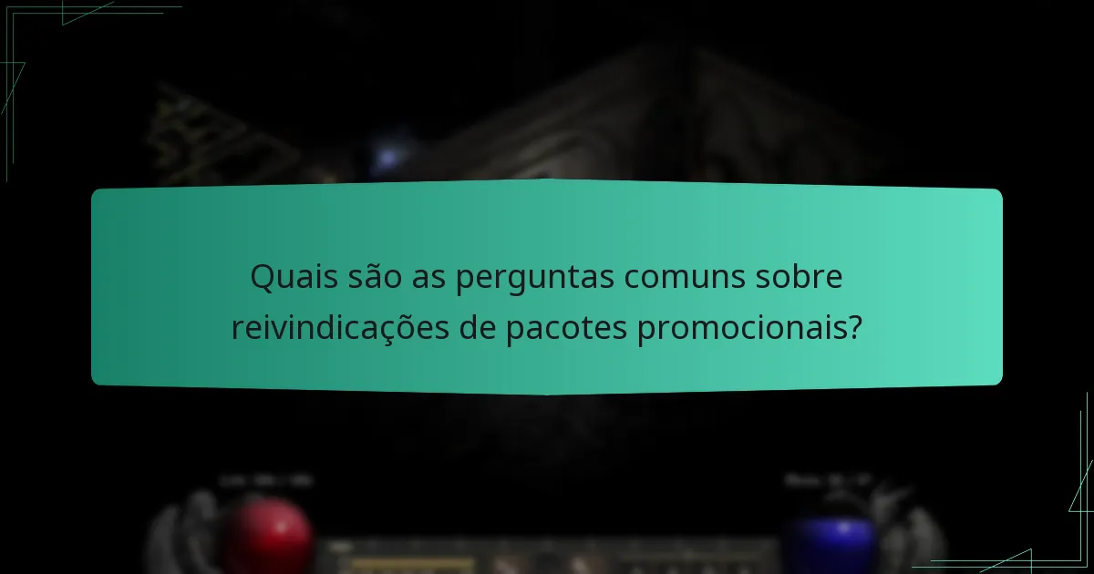Quais são as perguntas comuns sobre reivindicações de pacotes promocionais?