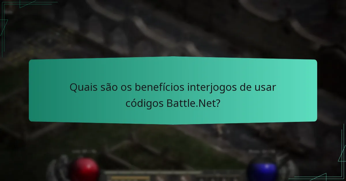 Quais são os benefícios interjogos de usar códigos Battle.Net?