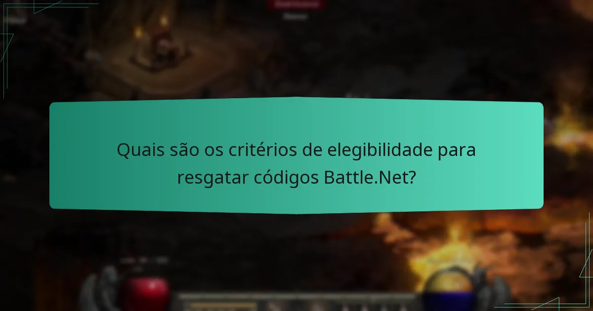 Quais são os critérios de elegibilidade para resgatar códigos Battle.Net?