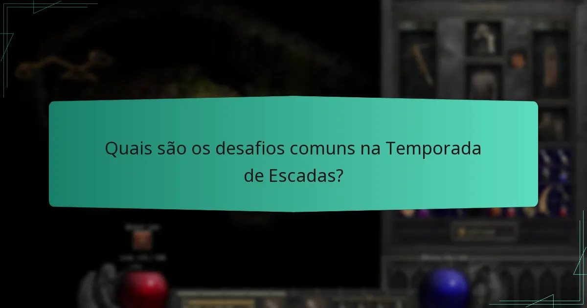 Como maximizar recompensas na Temporada de Escadas?