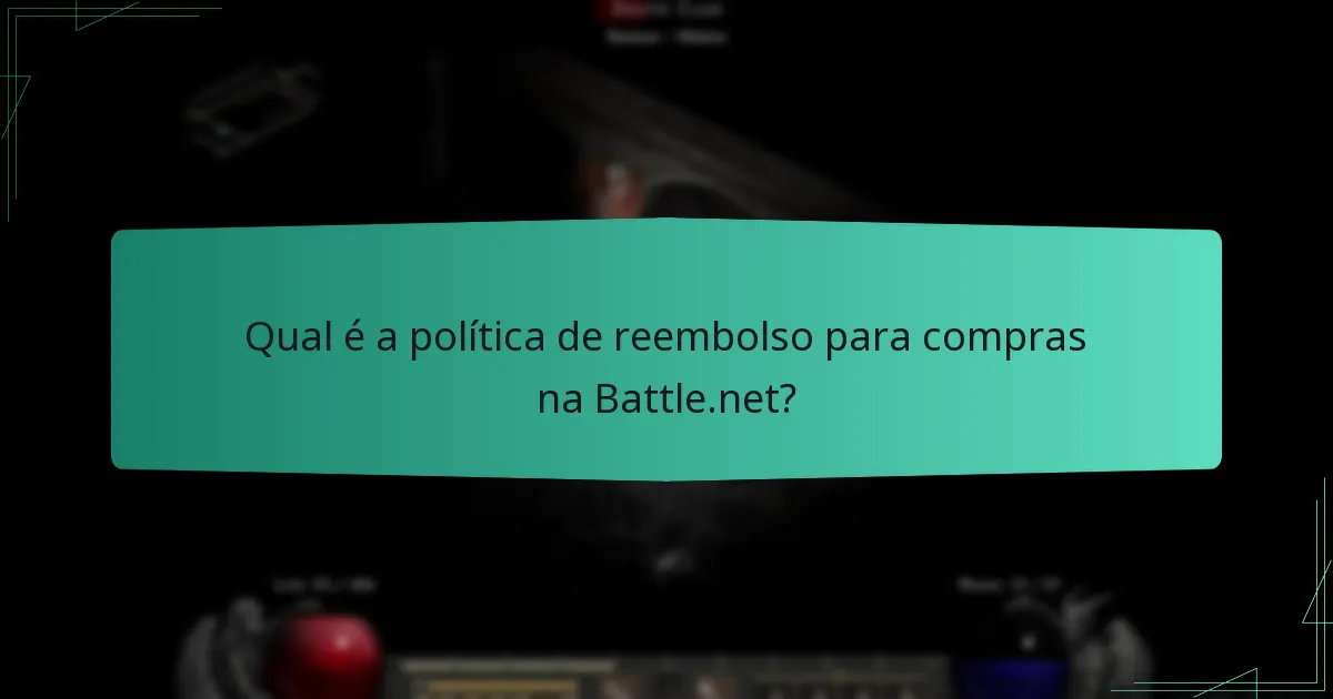 Qual é a política de reembolso para compras na Battle.net?