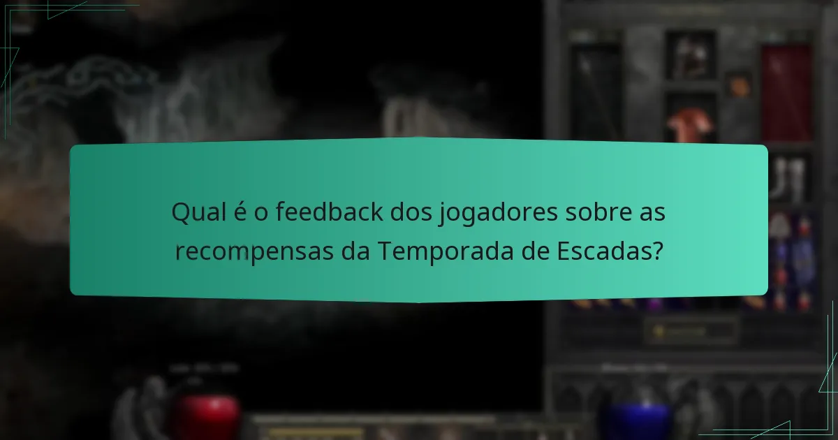 Qual é o feedback dos jogadores sobre as recompensas da Temporada de Escadas?