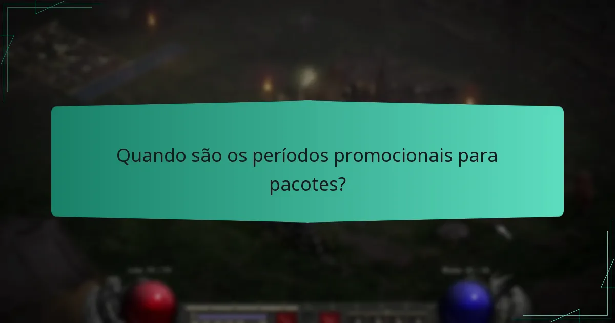 Quando são os períodos promocionais para pacotes?