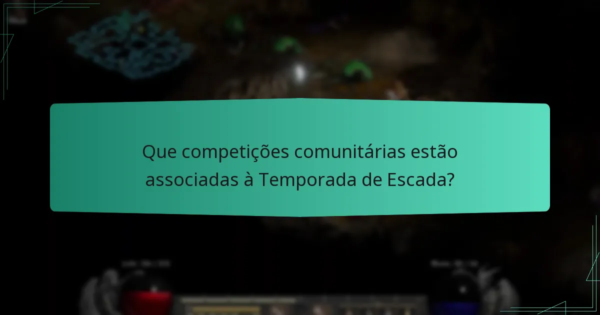 Que competições comunitárias estão associadas à Temporada de Escada?