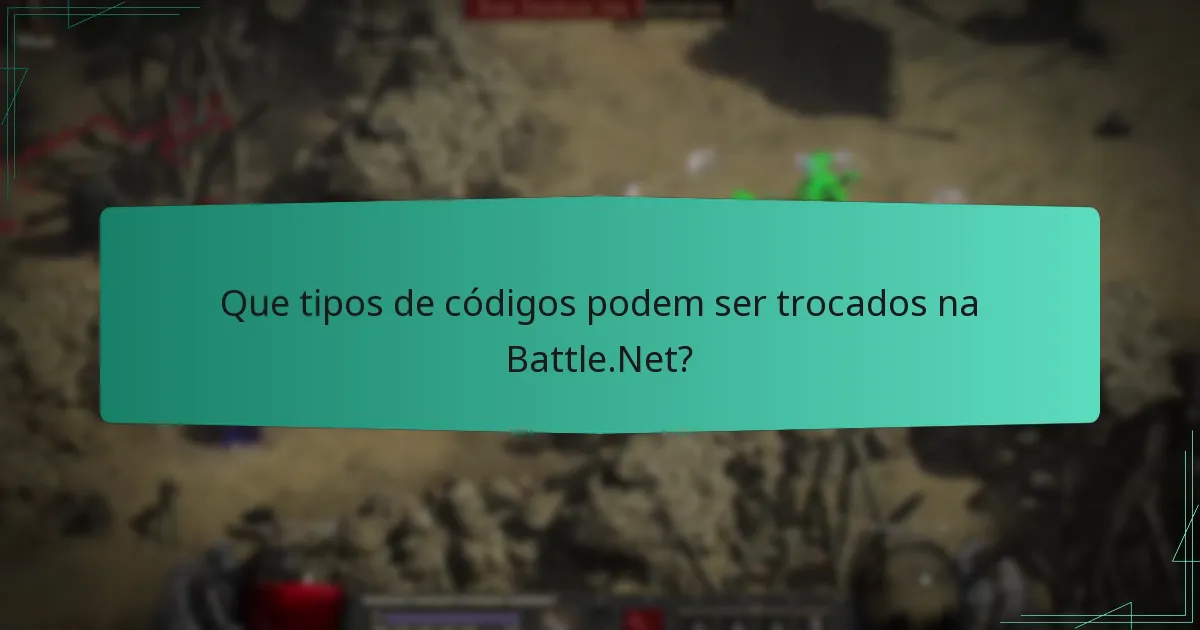 Que tipos de códigos podem ser trocados na Battle.Net?