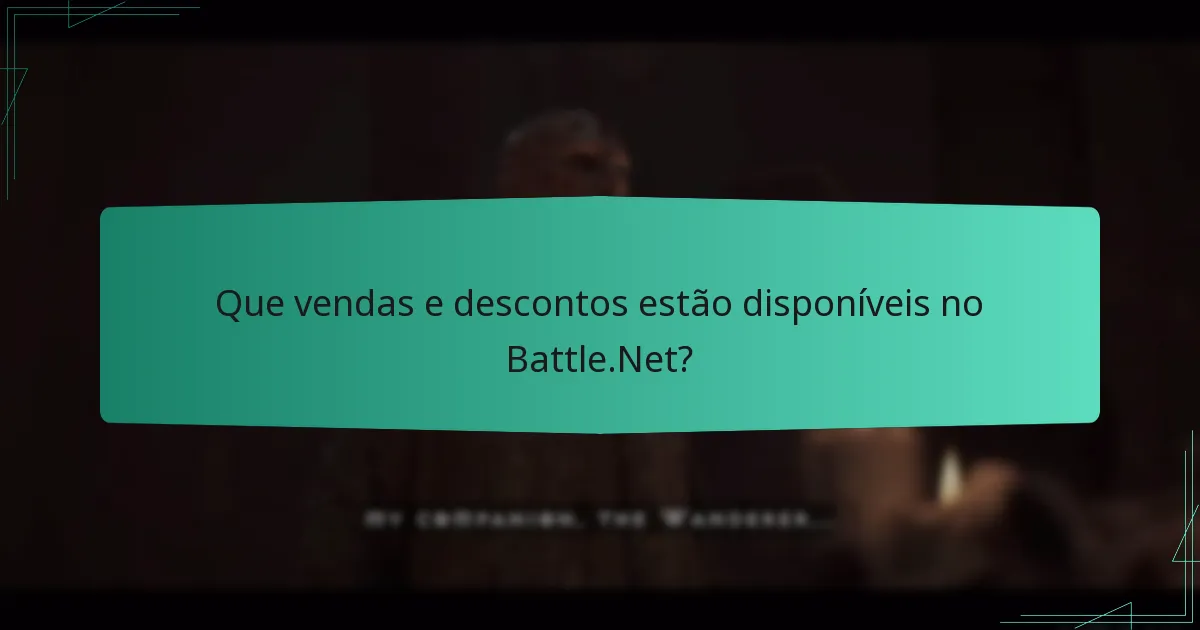 Que vendas e descontos estão disponíveis no Battle.Net?
